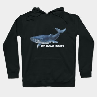 MY HEAD HURTS Hoodie